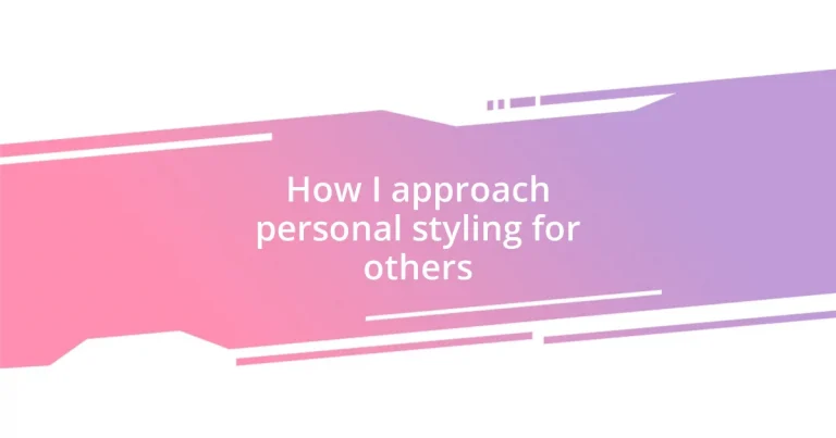 How I approach personal styling for others