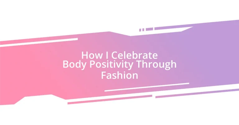 How I Celebrate Body Positivity Through Fashion