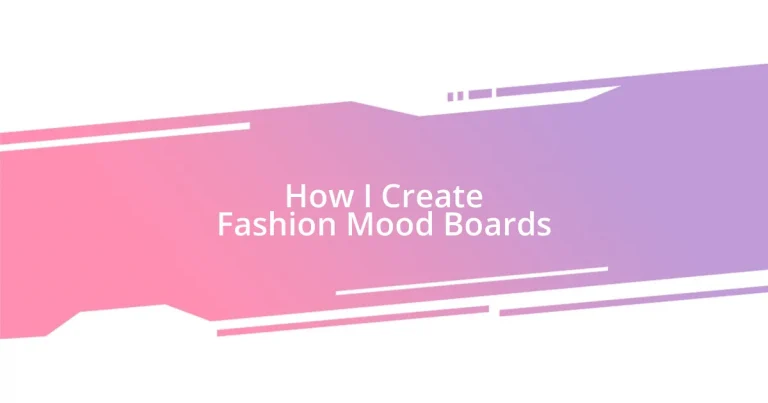 How I Create Fashion Mood Boards