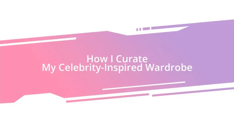 How I Curate My Celebrity-Inspired Wardrobe