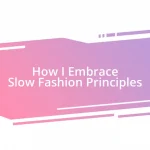 How I Embrace Slow Fashion Principles