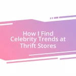 How I Find Celebrity Trends at Thrift Stores