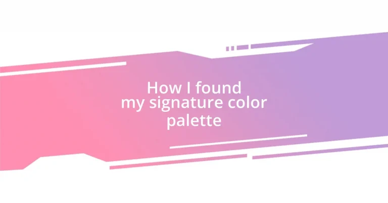 How I found my signature color palette