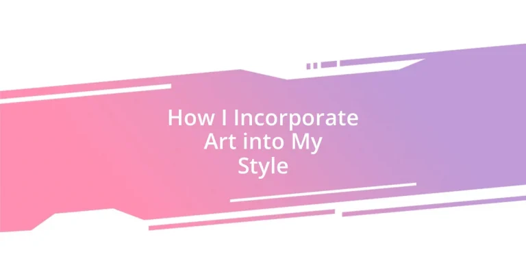 How I Incorporate Art into My Style