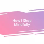 How I Shop Mindfully