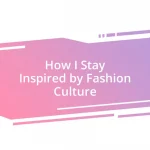 How I Stay Inspired by Fashion Culture