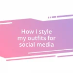 How I style my outfits for social media