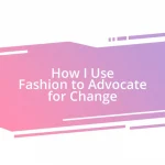 How I Use Fashion to Advocate for Change