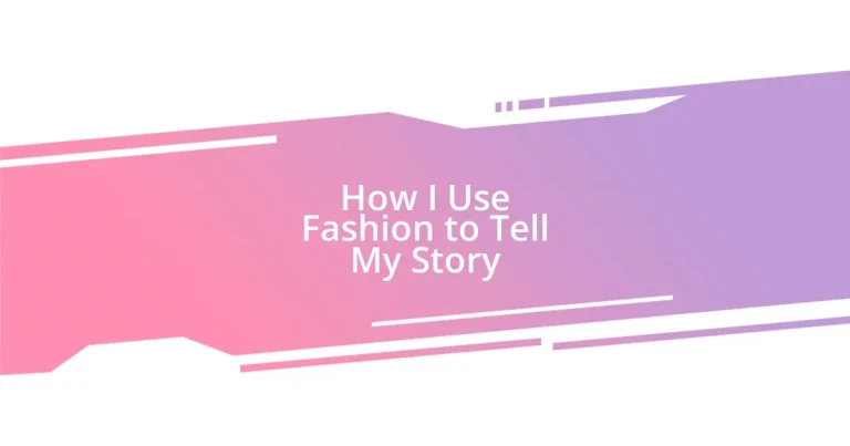 How I Use Fashion to Tell My Story