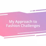 My Approach to Fashion Challenges