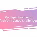 My experience with fashion-related challenges