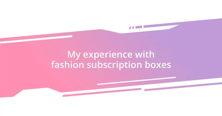 My experience with fashion subscription boxes