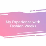 My Experience with Fashion Weeks