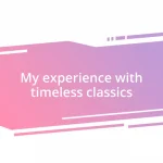 My experience with timeless classics