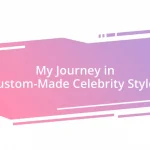 My Journey in Custom-Made Celebrity Styles