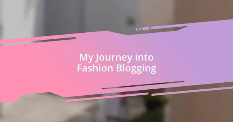 My Journey into Fashion Blogging