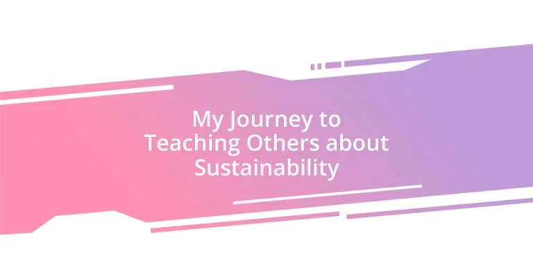 My Journey to Teaching Others about Sustainability