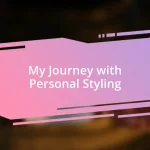 My Journey with Personal Styling