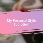 My Personal Style Evolution