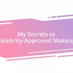 My Secrets to Celebrity-Approved Makeup