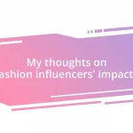 My thoughts on fashion influencers’ impacts