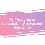 My Thoughts on Sustainability in Fashion Education