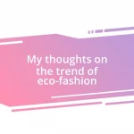 My thoughts on the trend of eco-fashion