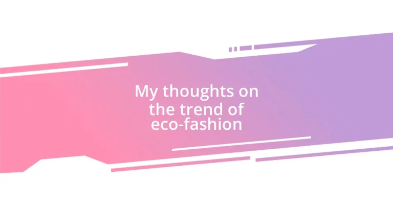 My thoughts on the trend of eco-fashion