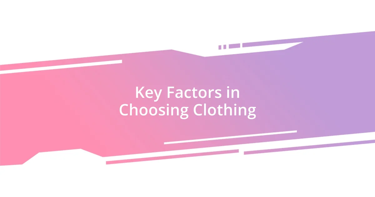 Key Factors in Choosing Clothing