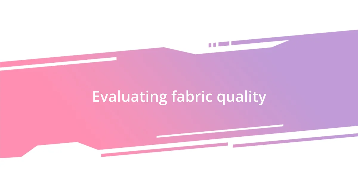 Evaluating fabric quality