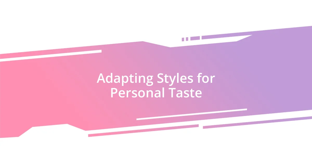 Adapting Styles for Personal Taste