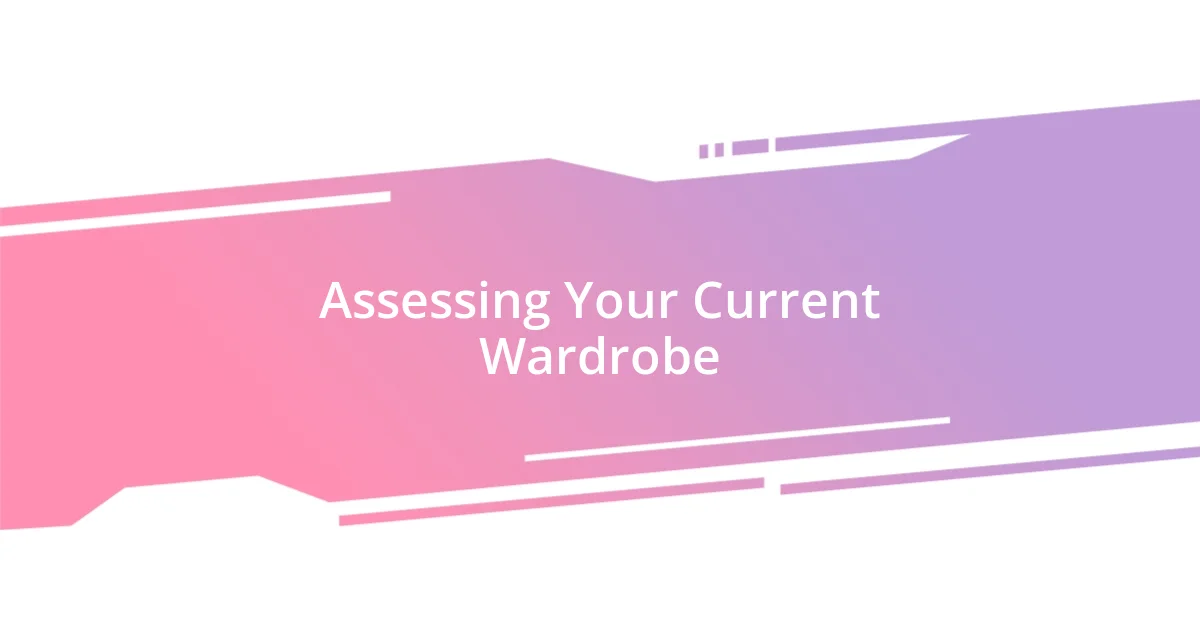 Assessing Your Current Wardrobe