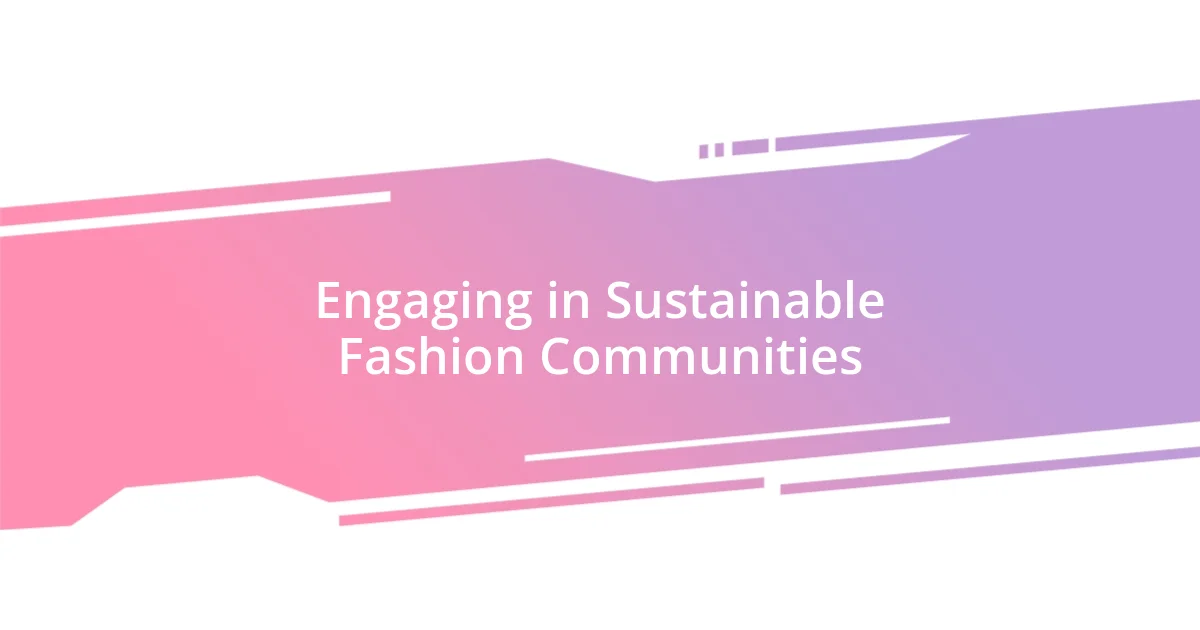 Engaging in Sustainable Fashion Communities