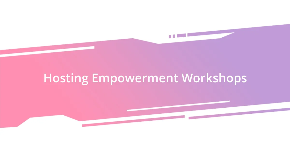 Hosting Empowerment Workshops