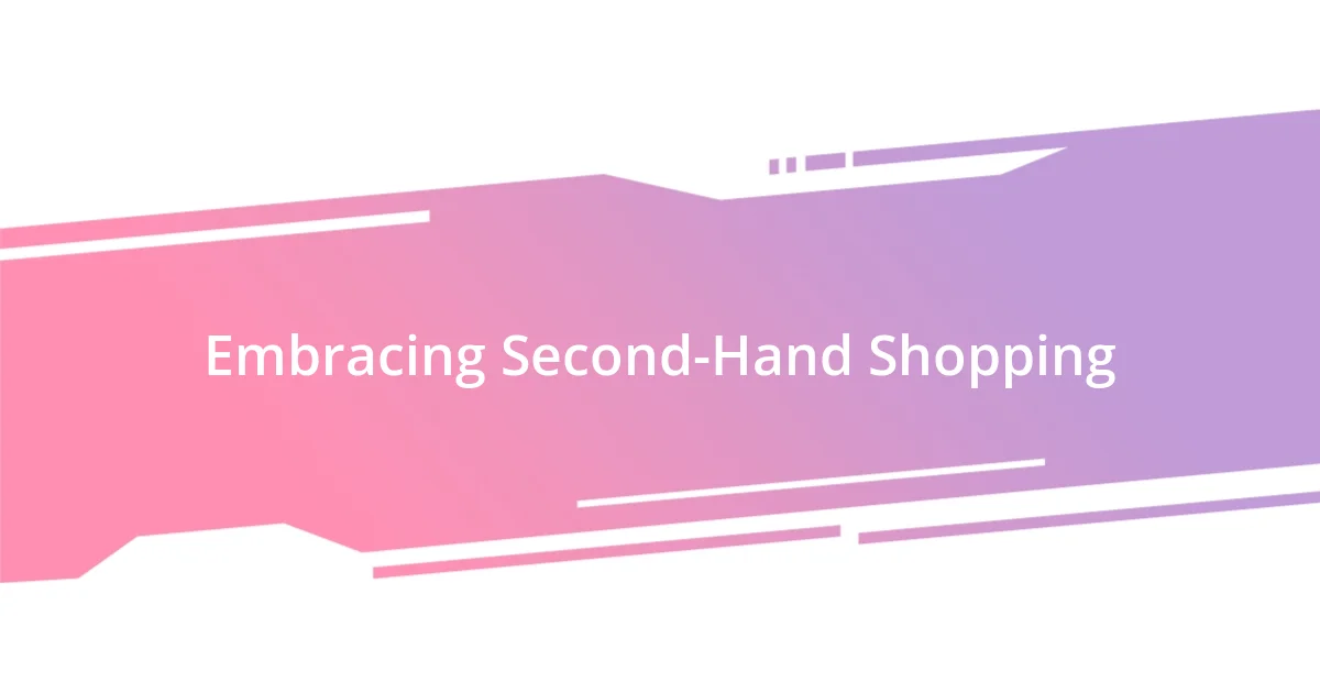 Embracing Second-Hand Shopping