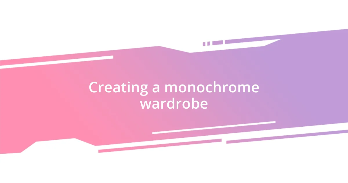 Creating a monochrome wardrobe