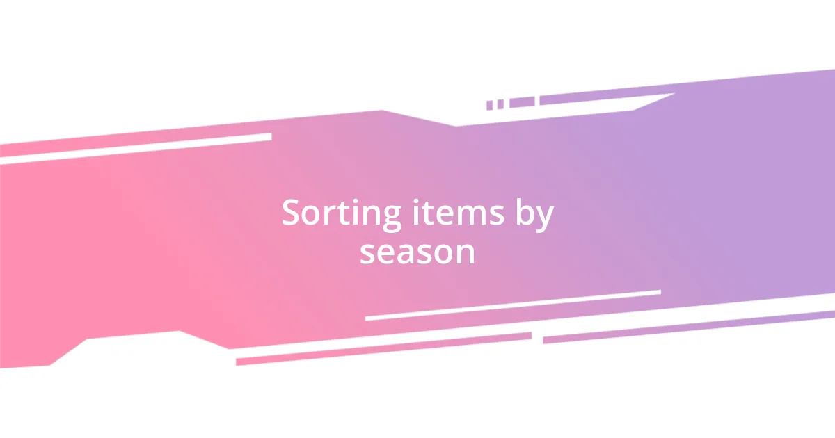 Sorting items by season