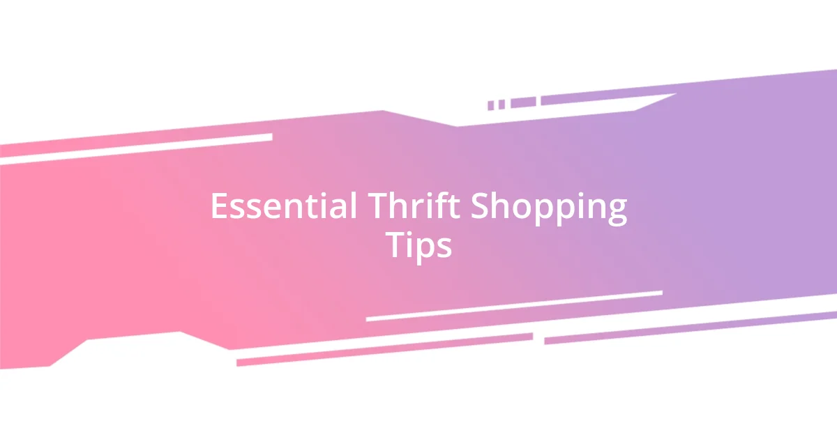 Essential Thrift Shopping Tips