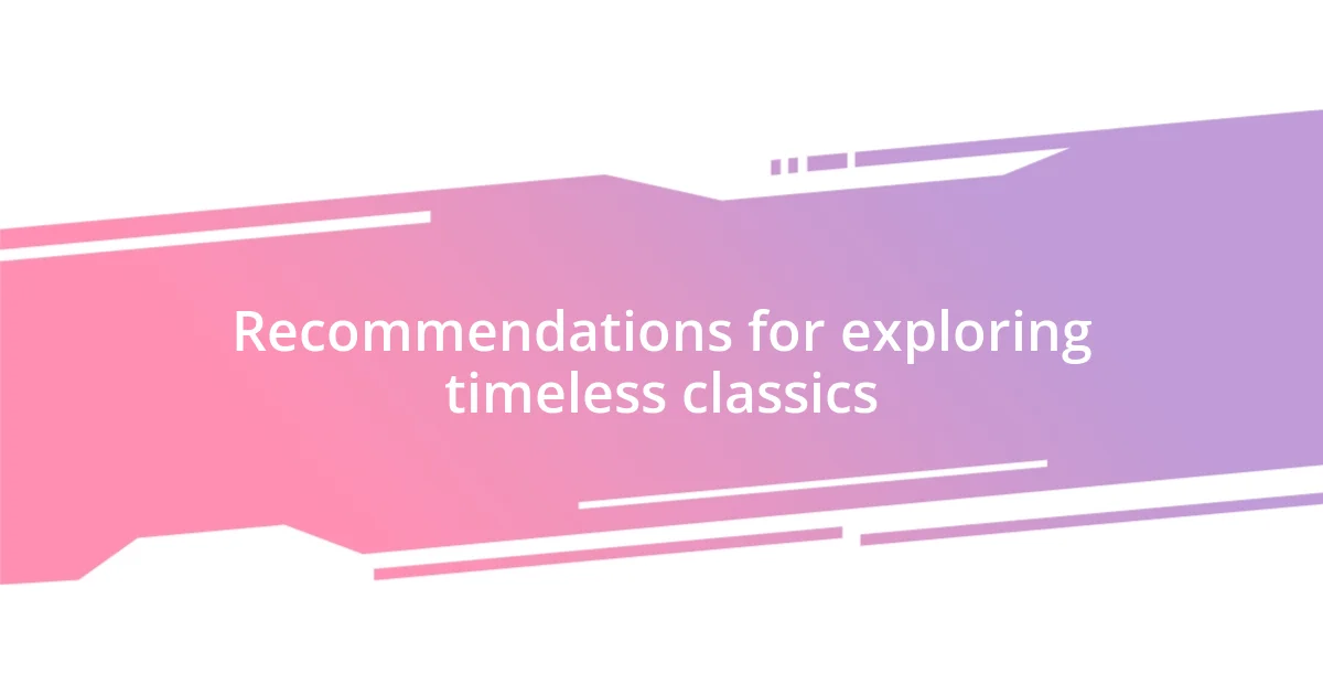 Recommendations for exploring timeless classics